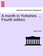 Month in Yorkshire ... Fourth Edition.