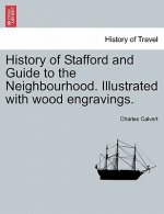 History of Stafford and Guide to the Neighbourhood. Illustrated with Wood Engravings.