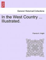 In the West Country ... Illustrated.