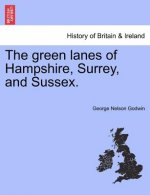 Green Lanes of Hampshire, Surrey, and Sussex.