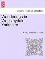 Wanderings in Wensleydale, Yorkshire. Vol.II