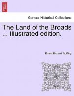 Land of the Broads ... Illustrated Edition.