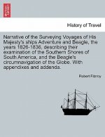 Narrative of the Surveying Voyages of His Majesty's ships Adventure and Beagle, the years 1826-1836, describing their examination of the Southern Shor