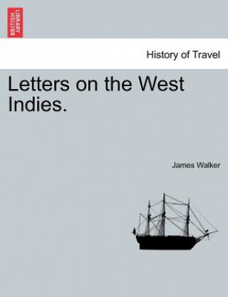 Letters on the West Indies.