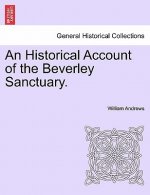 Historical Account of the Beverley Sanctuary.