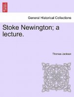Stoke Newington; A Lecture.