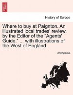 Where to Buy at Paignton. an Illustrated Local Trades' Review, by the Editor of the 