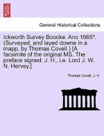 Ickworth Survey Boocke. Ano 1665 . (Surveyed, and Layed Downe in a Mapp, by Thomas Covell.) [A Facsimile of the Original Ms. the Preface Signed