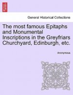 Most Famous Epitaphs and Monumental Inscriptions in the Greyfriars Churchyard, Edinburgh, Etc.