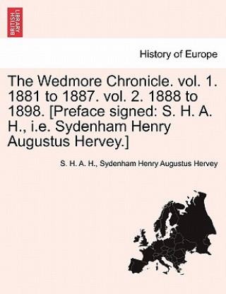 Wedmore Chronicle. Vol. 1. 1881 to 1887. Vol. 2. 1888 to 1898. [Preface Signed