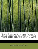 Repeal of the Public Worship Regulation ACT.