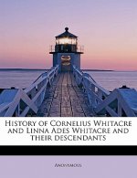 History of Cornelius Whitacre and Linna Ades Whitacre and Their Descendants