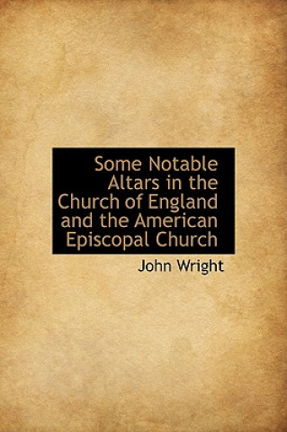Some Notable Altars in the Church of England and the American Episcopal Church