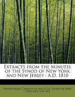 Extracts from the Minutes of the Synod of New York and New Jersey