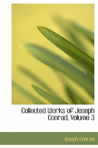 Collected Works of Joseph Conrad, Volume 3