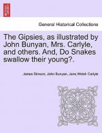 Gipsies, as Illustrated by John Bunyan, Mrs. Carlyle, and Others. And, Do Snakes Swallow Their Young?.