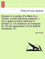 Essays in a Series of Letters to a Friend, on the Following Subjects