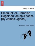 Emanuel; Or, Paradise Regained