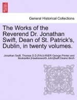 Works of the Reverend Dr. Jonathan Swift, Dean of St. Patrick's, Dublin, in Twenty Volumes.