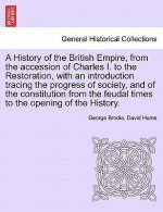 History of the British Empire, from the Accession of Charles I. to the Restoration, with an Introduction Tracing the Progress of Society, and of the C