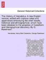 History of Herodotus. a New English Version, Edited with Copious Notes and Appendices Embodying the Chief Results, Historical and Ethnographical. Vol.