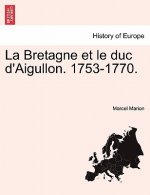 Bretagne Et Le Duc D'Aigullon. 1753-1770.