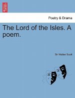 Lord of the Isles. a Poem.