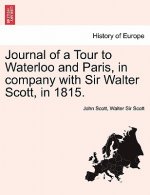 Journal of a Tour to Waterloo and Paris, in Company with Sir Walter Scott, in 1815.