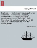 Esplorazione Delle Regioni Equatoriali Lungo Il Napo Ed Il Fiume Delle Amazzoni, Frammento Di Un Viaggio Fatto Nelle Americhe Negli Anni 1846-1847-184