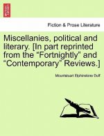 Miscellanies, Political and Literary. [In Part Reprinted from the 