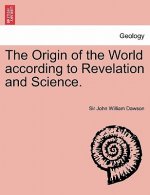 Origin of the World According to Revelation and Science.