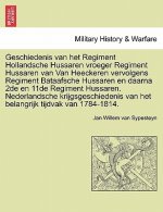 Geschiedenis Van Het Regiment Hollandsche Hussaren Vroeger Regiment Hussaren Van Van Heeckeren Vervolgens Regiment Bataafsche Hussaren En Daarna 2de E