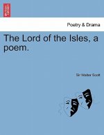 Lord of the Isles, a Poem. Second Edition