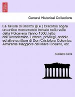 Tavola Di Bronzo ([I.E.] Discorso Sopra Un Antico Monumento Trovato Nella Valle Della Polcevera L'Anno 1506, Letto Dall'accademico. Lettere, Privilegi