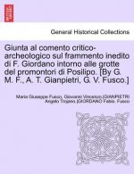 Giunta Al Comento Critico-Archeologico Sul Frammento Inedito Di F. Giordano Intorno Alle Grotte del Promontori Di Posilipo. [By G. M. F., A. T. Gianpi