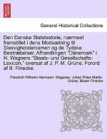 Den Danske Statshistorie, Naermest Fremstillet I Dens Modsaetning Til Slesvigholstenismen Og de Tydske Bestraebelser. Afhandlingen Danemark I H. Wagne