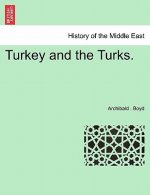 Turkey and the Turks.