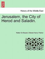 Jerusalem, the City of Herod and Saladin. New Edition