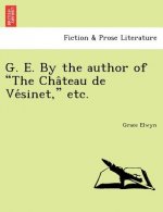 G. E. by the Author of 