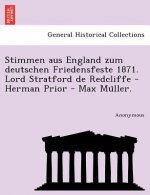 Stimmen Aus England Zum Deutschen Friedensfeste 1871. Lord Stratford de Redcliffe - Herman Prior - Max Mu Ller.