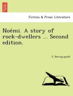 Noe Mi. a Story of Rock-Dwellers ... Second Edition.