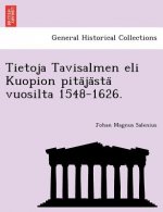 Tietoja Tavisalmen eli Kuopion pita ja sta  vuosilta 1548-1626.