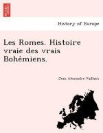 Les Romes. Histoire Vraie Des Vrais Bohe Miens.