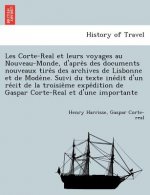 Les Corte-Real et leurs voyages au Nouveau-Monde, d'après des documents nouveaux tirés des archives de Lisbonne et de Modène. Suivi