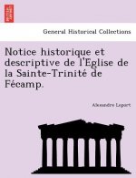 Notice historique et descriptive de l'Église de la Sainte-Trinité de Fécamp.