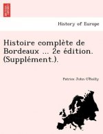 Histoire Comple Te de Bordeaux ... 2e E Dition. (Supple Ment.).