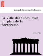 Ville Des Cle Es; Avec Un Plan de La Forteresse.