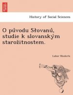 O pu vodu Slovanu , studie k slovansky m staroz itnostem.