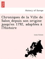 Chroniques de la Ville de Salon depuis son origine jusqu'en 1792, adaptées à l'Histoire