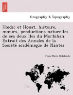 Hoedic et Houat, histoire, moeurs, productions naturelles de ces deux îles du Morbihan. Extrait des Annales de la Société acadé